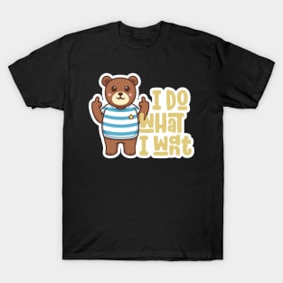 I Do What I Want Funny Teddy Bear Middle Finger T-Shirt